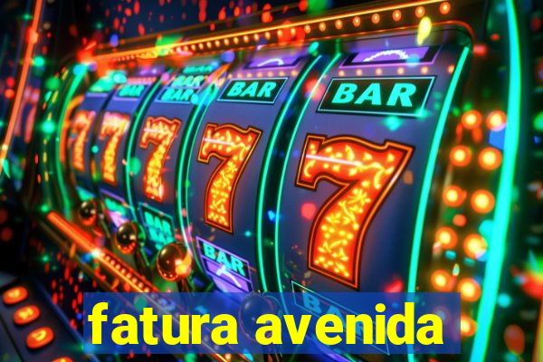 fatura avenida